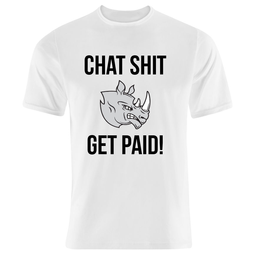 Adults Chat S**T Get Paid T-Shirt - Fresh Prints | Specialising In ...